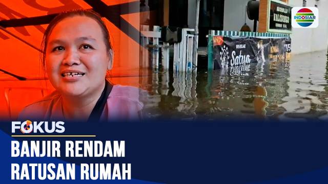 Banjir Rendam Ratusan Rumah | Fokus