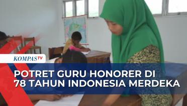 Indonesia 78 Tahun Merdeka, Gaji Guru Honorer Masih Diperjuangan