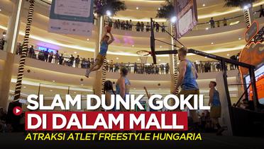 7 Atlet Freestyle Hungaria Lakukan Atraksi Gokil Slam Dunk Bola Basket di Dalam Mall Jakarta