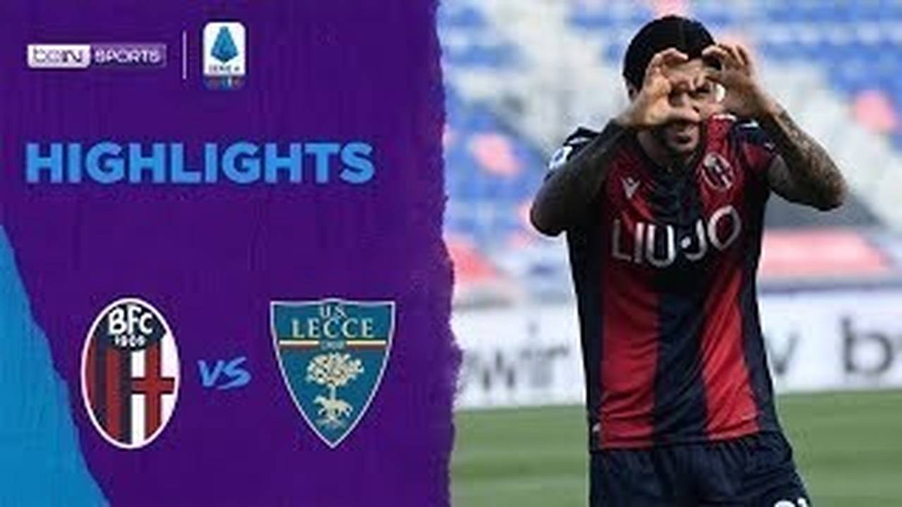 Match Highlight Bologna 3 vs 2 Lecce Serie A 2020 Vidio