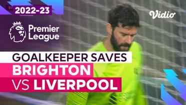 Aksi Penyelamatan Kiper | Brighton vs Liverpool | Premier League 2022/23