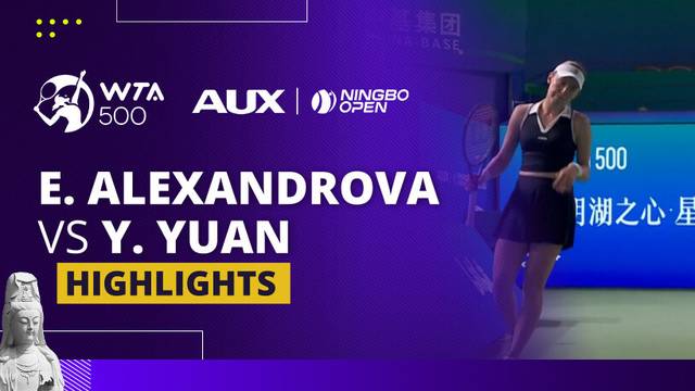 Ekaterina Alexandrova vs Yue Yuan - Highlight | WTA 500: Ningbo Open 2025