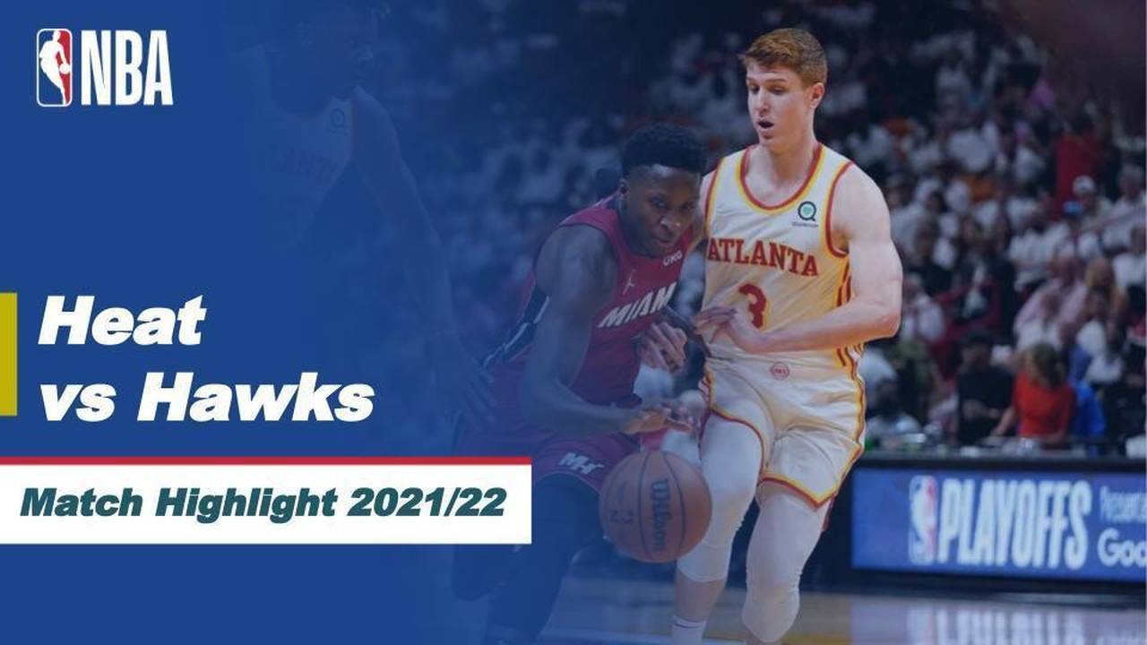 Match Highlight Miami Heat vs Atlanta Hawks NBA Playoffs 2021/22