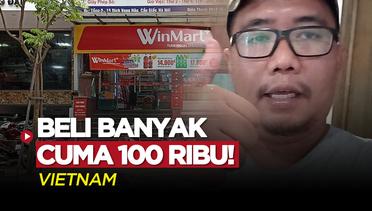 Vlog Bola.com: Nyobain Belanja di Minimarket Vietnam, Lebih Murah dari Indonesia Enggak Ya?