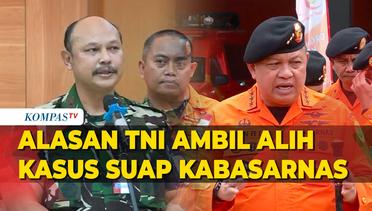 Alasan TNI Ambil Alih Kasus Suap Kabasarnas Henri Alfiandi, Tak Lagi Jadi Tersangka KPK