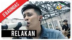 D'Bagindas - Relakan | Official Video Clip