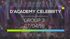 D Academy Selebrity - Group 3 (27/04/16)