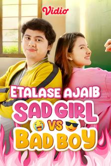 Etalase Ajaib Sad Girl VS Bad Boy
