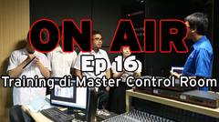 ON AIR Eps. 16 - Training di Master Control Room