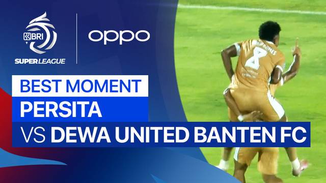 Best Moment PERSITA vs Dewa United Banten FC | BRI Super League 2025/26