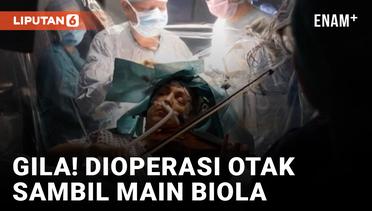 VIDEO: Operasi Otak Sambil Bermain Biola, Akhirnya Mengejutkan