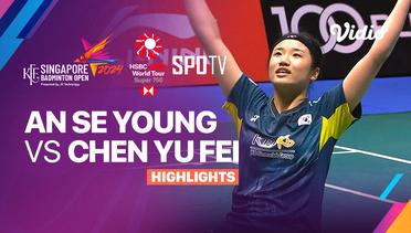 An Se Young (KOR) vs Chen Yu Fei (CHN) - Highlights | KFF Singapore Badminton Open 2024 - Women's Singles