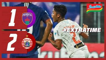 PERSITA TANGERANG 1-2 PERSIJA JAKARTA [BRI Liga 1 2021/2022] | Extra Time