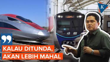 Erick Thohir Bandingkan Proyek Kereta Cepat dengan MRT Jakarta