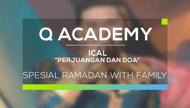 Ical - Perjuangan dan Doa (Q Academy - Ramadan With Family)