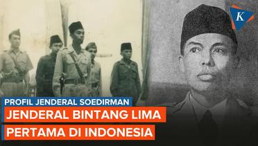 Profil Jenderal Soedirman, Orang Indonesia Pertama yang Bergelar Bintang 5