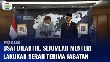 Reshuffle Kabinet, Serah Terima Jabatan Menteri Dilakukan Presiden Jokowi | Fokus