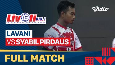 Full Match | Lavani vs Syabil Pirdaus Berkarya | Livoli Divisi 1 Putra 2022