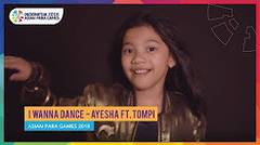 I WANNA DANCE - Ayesha ft. Tompi - Asian Para Games 2018