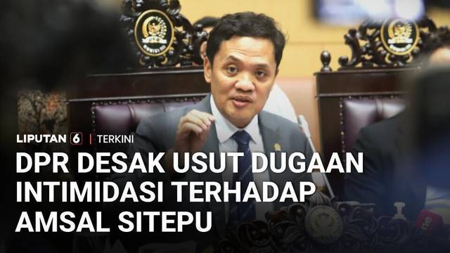 Komisi III DPR Desak Usut Dugaan Intimidasi terhadap Amsal Sitepu | Liputan 6
