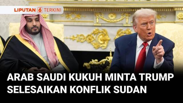 Putra Mahkota Arab Saudi Desak Donald Trump Selesaikan Konflik Sudan | Liputan 6
