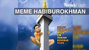 NEWS FLASH: Meme Habiburokhman Terjun dari Monas Bikin Ngakak Netizen