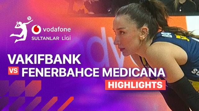 Final - Game 3: Vakifbank vs Fenerbahce Medicana - Highlight | Turkish Women's Volleyball League 2025/26