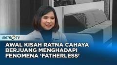 Awal Kisah Ratna Cahaya Hadapi Fenomena "Fatherless" #kickandy