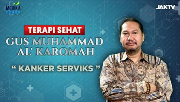 Terapi Sehat  Gus Muhammad Al'Karomah #1 : Kanker Serviks