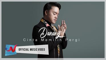 Danang - Cinta Memilih Pergi (Official Music Video)