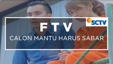 FTV SCTV - Calon Mantu Harus Sabar