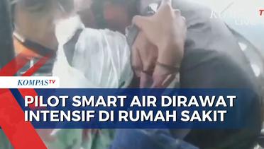 Pasca Operasi, Pilot Pesawat Smart Air Masih Dirawat Intensif di Rumah Sakit