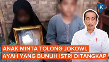 7 Tahun Buron, Suami yang Bunuh Istri Ditangkap Setelah Video Anaknya Minta Tolong Jokowi Viral