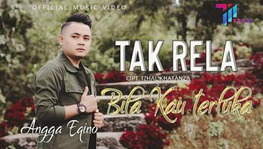Angga Eqino - Tak Rela Bila Kau Terluka (Official Music Video)