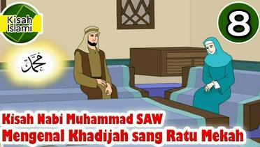 Kisah Nabi Muhammad SAW Part 8 - Mengenal Khadijah sang Ratu Mekah | Kisah Islami Channel