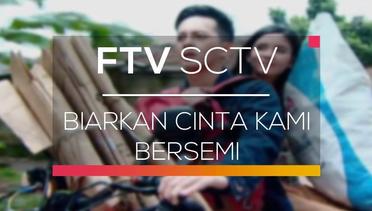 FTV SCTV - Biarkan Cinta Kami Bersemi