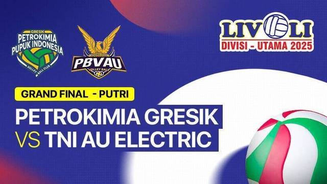 Grand Final Putri: Petrokimia Gresik Pupuk Indonesia vs TNI AU Electric - Full Match | Livoli Divisi Utama 2025