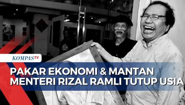 Pakar Ekonomi dan Mantan Menteri Rizal Ramli Tutup Usia di Umur 69 Tahun