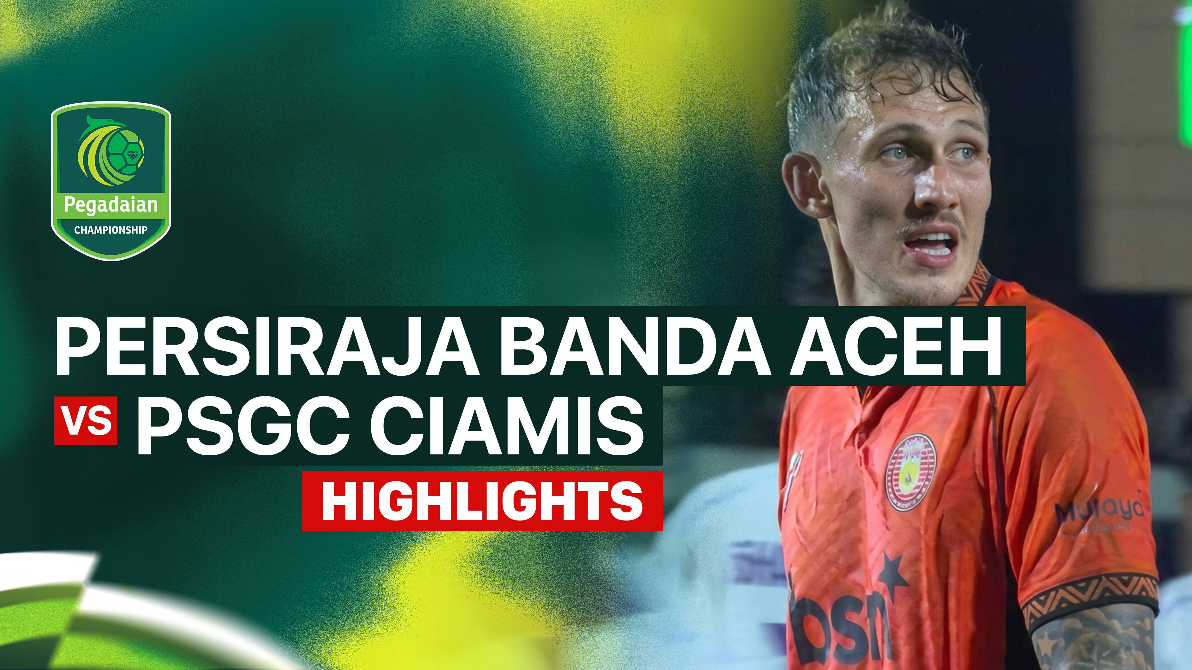 Persiraja Banda Aceh vs PSGC Ciamis