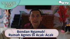 Bondan Ngamuk! Rumah Agnes Di Acak-Acak | Naluri Hati Episode 22