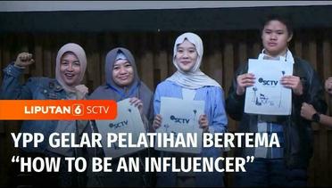 YPP Gelar Workshop Bertema How To Be an Influencer Bersama Para Mentor Profesional | Liputan 6
