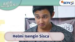Helmi Kangen Isengin Sisca Nih | Badai Pasti Berlalu Episode 95