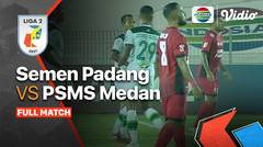 Full Match : Semen Padang vs PSMS Medan | Liga 2 2021/2022