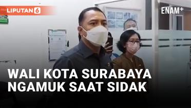 Detik-detik Wali Kota Surabaya Ngamuk