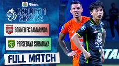 Borneo Samarinda FC VS Persebaya Surabaya - Full Match | BRI Liga 1 2023/24