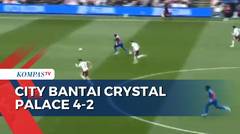 Sempat Tertinggal, Manchester City Bantai Crystal Palace 4-2