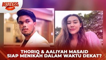 Thoriq Halilintar & Aaliyah Masaid, Siap Menikah Dalam Waktu Dekat? | BESTKISS