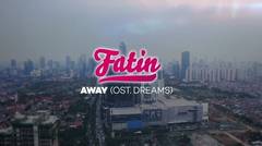 Fatin - Away (From Original Soundtrack 'Dreams')