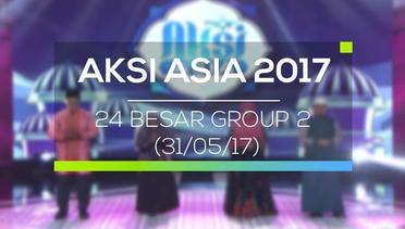 Aksi Asia 2017 - 24 Besar Group 2 (31/05/17)