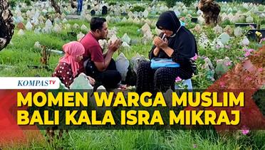 Peringati Isra Mikraj Warga Muslim Bali Ziarah Makam Keluarga